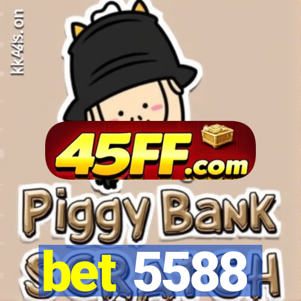 bet 5588